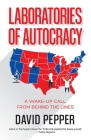 Laboratories of Autocracy: A Wake-Up Call from Behind the Lines Cover Image