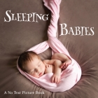 Sleeping Babies, A No Text Picture Book: A Calming Gift for Alzheimer Patients and Senior Citizens Living With Dementia Cover Image