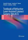 Textbook of Refractive Laser Assisted Cataract Surgery (Relacs) By Ronald R. Krueger (Editor), Jonathan H. Talamo (Editor), Richard L. Lindstrom (Editor) Cover Image
