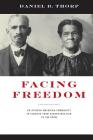 Facing Freedom: An African American Community in Virginia from Reconstruction to Jim Crow (American South) By Daniel B. Thorp Cover Image