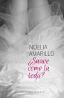 Suave Como La Seda? By Noelia Amarillo Cover Image