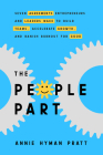 The People Part: Seven Agreements Entrepreneurs and Leaders Make to Build Teams, Accelerate Growth, and Banish Burnout for Good By Annie Hyman Pratt Cover Image