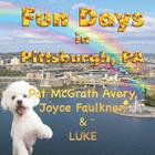 Fun Days in Pittsburgh By Pat McGrath Avery, Joyce Faulkner Cover Image