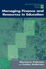 Managing Finance and Resources in Education (Centre for Educational Leadership and Management #4) By Marianne Coleman (Editor), Lesley Anderson (Editor) Cover Image