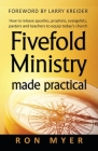 Fivefold Ministry Made Practical: How to release apostles, prophets, evangelists, pastors and teachers to equip today's church Cover Image