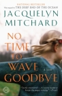 No Time to Wave Goodbye: A Novel (A Cappadora Family Novel #2) Cover Image