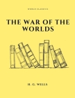 The War of the Worlds by H. G. Wells By H G Wells Cover Image