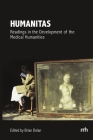 Humanitas: Readings in the Development of the Medical Humanities By Brian Dolan Cover Image