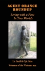 Agent Orange Roundup: Living with a Foot In Two Worlds By Lt Sandy Scull, Cpl Brent MacKinnon Cover Image