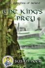 The King's Prey: Saint Dymphna of Ireland (God's Forgotten Friends) By Susan P. Peek Cover Image