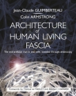 Architecture of Human Living Fascia: The Extracellular Matrix and Cells Revealed Through Endoscopy By Jean Claude Guimberteau, Colin Armstrong Cover Image