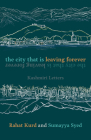 The City That Is Leaving Forever: Kashmiri Letters By Rahat Kurd, Sumayya Syed Cover Image