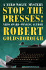 Stop the Presses! (The Nero Wolfe Mysteries) By Robert Goldsborough Cover Image