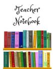Teacher Notebook: 200 Page Wide Ruled Teacher Notebook. Perfect for Back to School and the New School Term. Glosst Cover to Protect Your Cover Image