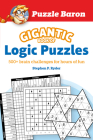 Puzzle Baron's Gigantic Book of Logic Puzzles: 600+ Brain Challenges for Hours of Fun Cover Image