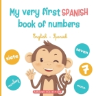 My very first Spanish book of numbers: Let's get counting in English and Spanish By Biboune Collection Editions Cover Image