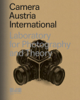 Camera Austria: Laboratory for Photography and Theory By Reinhard Braun (Contribution by), Christine Frisinghelli (Editor), Maren Lübbke-Tidow (Contribution by) Cover Image