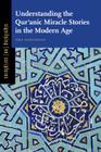 Understanding the Qur Anic Miracle Stories in the Modern Age (Signifying (On) Scriptures #3) By Isra Yazicioglu Cover Image