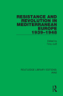 Resistance and Revolution in Mediterranean Europe 1939-1948 By Tony Judt (Editor) Cover Image