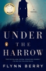 Under the Harrow: A Novel By Flynn Berry Cover Image