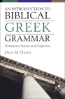 An Introduction to Biblical Greek Grammar: Elementary Syntax and Linguistics Cover Image
