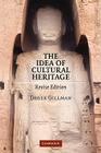 The Idea of Cultural Heritage By Derek Gillman Cover Image