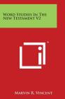 Word Studies In The New Testament V2 By Marvin R. Vincent Cover Image