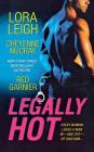 Legally Hot By Lora Leigh, Cheyenne McCray, Red Garnier Cover Image