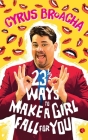 23 & 1/2 Ways To Make A Girl Fall For You By Cyrus Broacha Cover Image