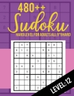480++ Sudoku: Hard Level for Adults All 9*9 Hard 480++ Sudoku level: 12 - Sudoku Puzzle Books - Sudoku Puzzle Books Hard - Large Pri By Rs Sudoku Puzzle Cover Image