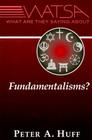 What Are They Saying about Fundamentalisms? (What Are They Saying About...) Cover Image