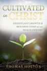 Cultivated in Christ By Thomas Holton Cover Image