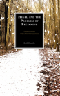 Hegel and the Problem of Beginning: Scepticism and Presuppositionlessness By Robb Dunphy Cover Image