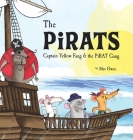 The Pirats: Captain Yellow Fang & the PiRAT Gang By Mat Owen, Mat Owen (Illustrator) Cover Image