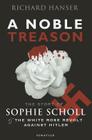 A Noble Treason: The Revolt of the Munich Students against Hitler Cover Image