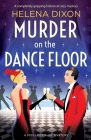 Murder on the Dance Floor: A completely gripping historical cozy mystery By Helena Dixon Cover Image