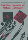Machine Learning of Natural Language By David M. W. Powers, Christopher C. R. Turk Cover Image
