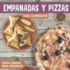 Empanadas Y Pizzas Para Compartir: masas caseras ideas novedosas By Gabriel Abad Cover Image
