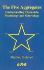 Five Aggregates: Understanding Theravada, Psychology and Soteriology (Editions Sr #17) By Mathieu Boisvert Cover Image