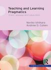 Teaching and Learning Pragmatics: Where Language and Culture Meet Cover Image