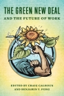 The Green New Deal and the Future of Work By Craig Calhoun (Editor), Benjamin Fong (Editor), Richard A. Walker (Contribution by) Cover Image