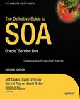 The Definitive Guide to Soa: Oracle Service Bus (Expert's Voice) By David Schorow, Jeff Davies, Samrat Ray Cover Image