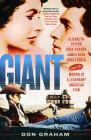 Giant: Elizabeth Taylor, Rock Hudson, James Dean, Edna Ferber, and the Making of a Legendary American Film By Don Graham Cover Image