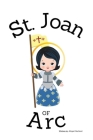 St. Joan of Arc - Children's Christian Book - Lives of the Saints By Abigail Gartland Cover Image