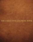 The Executive Coloring Book By Marcie Hans, Dennis Altman, Martin A. Cohen Cover Image