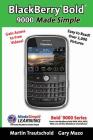 BlackBerry(r) Bold(tm) 9000 Made Simple: For the Bold(tm) 9000, 9010, 9020, 9030, and all 90xx Series BlackBerry Smartphones. By Martin Trautschold, Gary Mazo Cover Image