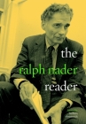 The Ralph Nader Reader By Ralph Nader, Barbara Ehrenreich (Foreword by) Cover Image