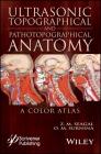 Ultrasonic Topographical and Pathotopographical Anatomy: A Color Atlas By Z. M. Seagal, O. V. Surnina Cover Image