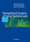 Navigational Surgery of the Facial Skeleton By Alexander Schramm, Nils-Claudius Gellrich, Rainer Schmelzeisen Cover Image