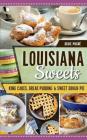 Louisiana Sweets: King Cakes, Bread Pudding & Sweet Dough Pie By Dixie Poche Cover Image